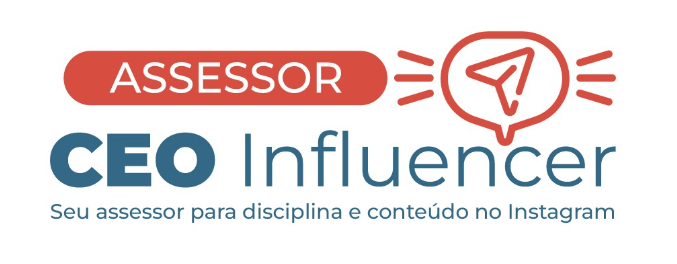 Assessor CEO Influencer - Seu assessor para disciplina e conteúdo no Instagram
